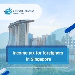 Income tax for foreigners in Singapore